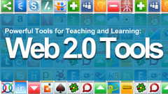 Powerful Tools for Teaching and Learning: Web 2.0 Tools